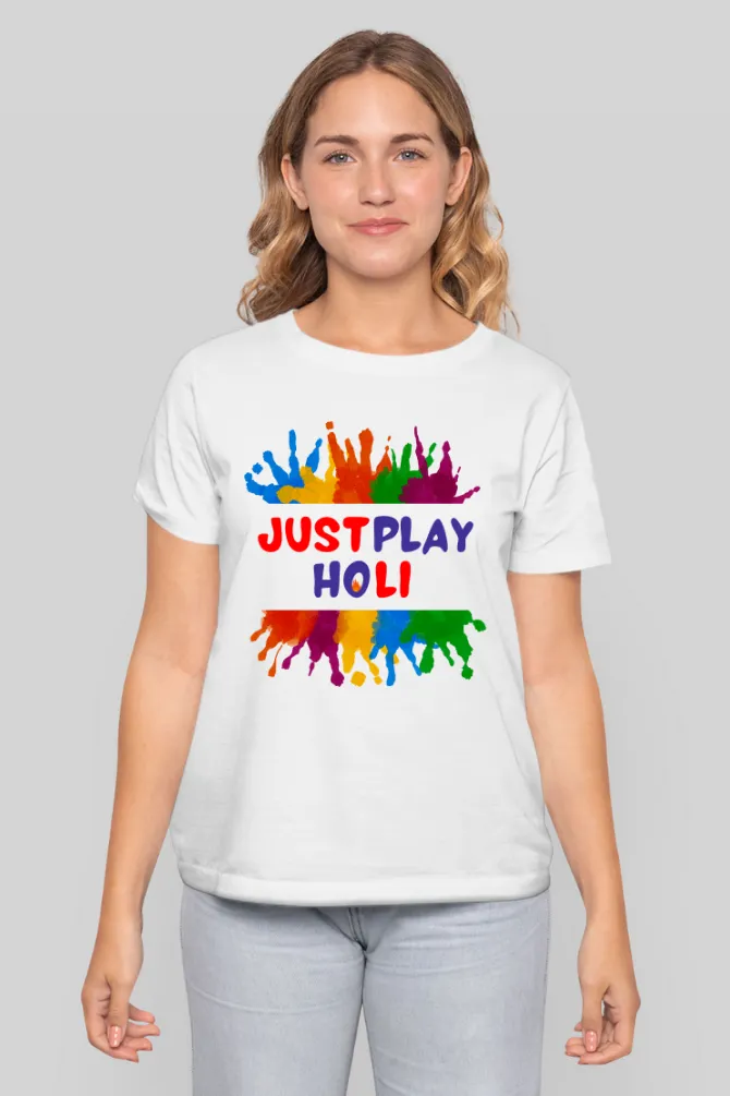 Just Play Holi T-shirt for women